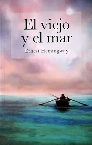 El Viejo Y El Mar - Ernest Hemingway (ediciones Americanas)