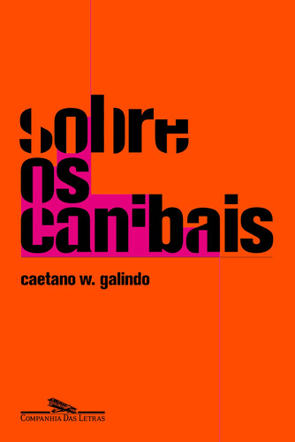 Sobre os canibais: Contos, de Galindo, Caetano W.. Editora Schwarcz SA, capa mole em português, 2019