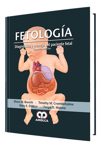 Fetología. Diagnóstico Y Manejo Del Paciente Fetal. 2ª Edic.