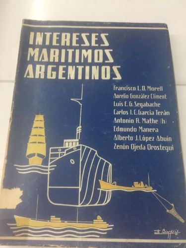 Intereses Maritimos Argentinos. Autores Varios