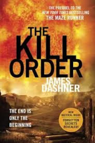 The Kill Order (maze Runner, Book Four) - James Dashner