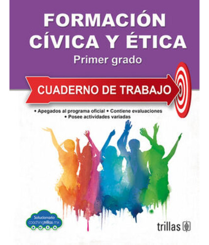 Formación Cívica Y Ética 1° Secundaria/ Cuaderno De Trabajo 