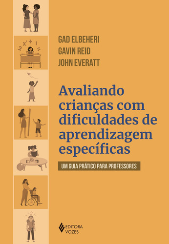 Avaliando crianças com dificuldades de aprendizagens específicas: Um guia prático para professores, de Reid, Gavin. Editorial Editora Vozes Ltda., capa mole em português, 2021