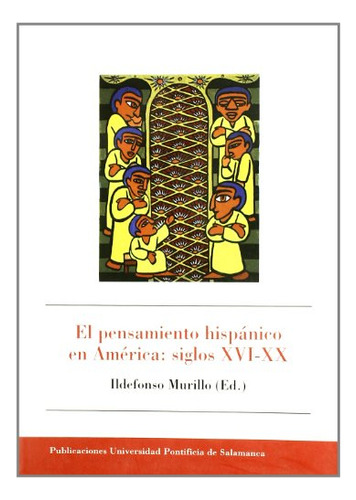 Libro El Pensamiento Hispanico En America Siglos  De V.v.a.a