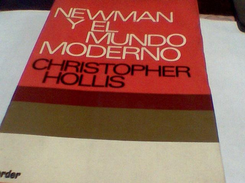 Christopher Hollis - Newman Y El Mundo Moderno (c307)