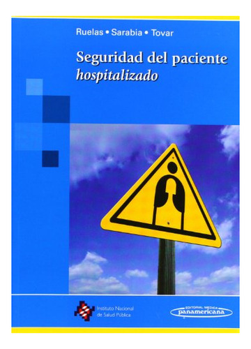 Libro Seguridad Del Paciente Hospitalizado De Ruelas Sara