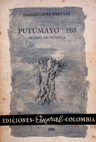 Colombia & Peru Leticia War 1932 Original Book Putumayo 1933