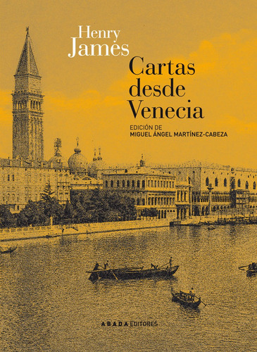 Cartas Desde Venecia, De James, Henry. Editorial Abada Editores, Tapa Blanda En Español