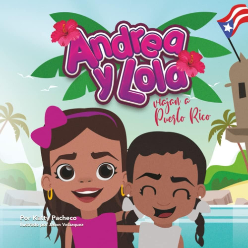 Libro: Andrea Y Lola Viajan A Puerto Rico (spanish Edition)