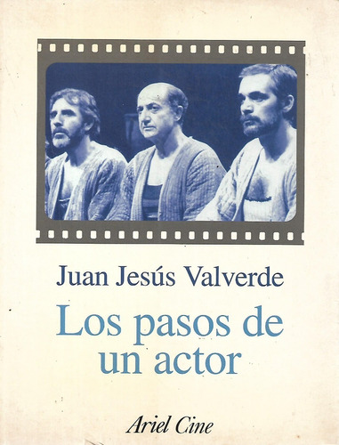 Los Pasos De Un Actor Juan Jesus Valverde