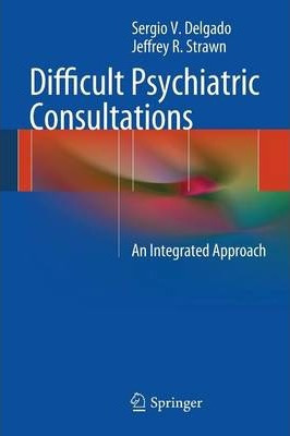 Libro Difficult Psychiatric Consultations - Sergio V. Del...
