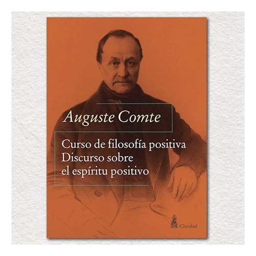Curso De Filosofía Positiva. Comte Auguste
