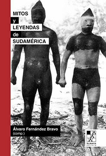 Mitos Y Leyendas De Sudamerica - Fernandez Alvaro