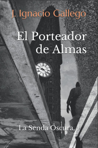Libro: El Porteador De Almas: La Senda Oscura, I (spanish