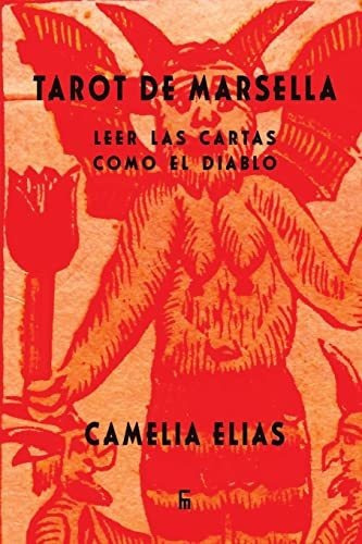 Tarot De Marsella, De Camelia Elias. Editorial Eyecorner Press, Tapa Blanda En Español, 2022