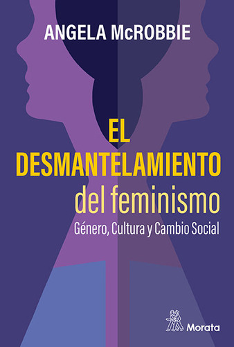 Libro El Desmantelamiento Del Feminismo Genero Cultura Y ...