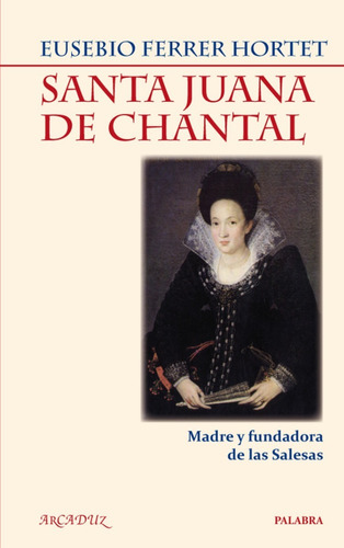 Libro - Santa Juana De Chantal - Eusebio Ferrer Hortet