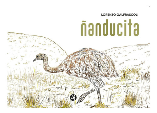 Ñanducita - Lorenzo Galfrascoli - Autores De Argentina