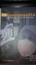 Comprar Interconsulta De Enfermeria En Oncohematologia, de Javier Lopez Gimenez. Editorial ARS medica en español