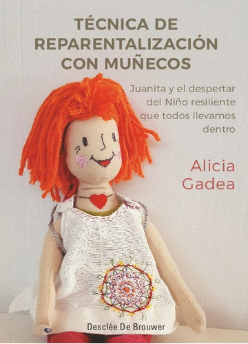 Técnica De Reparentalización Con Muñecos - Gadea Vidal, Alic