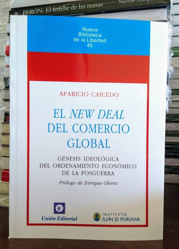 El New Deal Del Comercio Global. Aparicio Caicedo. Unión Edi
