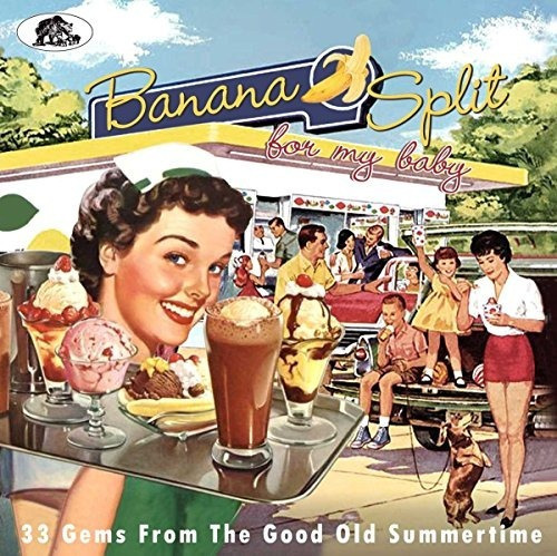 Banana Split For My Baby: 33 Rockin' Tracks / Var Ba .-&&·