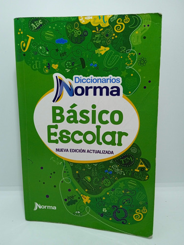 Diccionario Básico Escolar - Norma - Edición Actualizada 