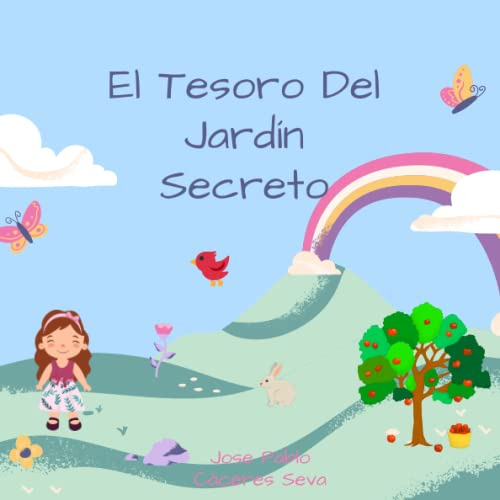 El Tesoro Del Jardin Secreto: Jose Pablo Caceres Seva