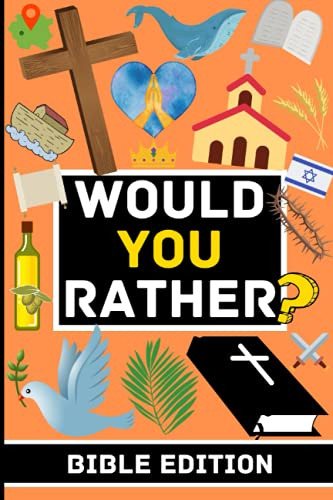 Book : Would You Rather? Bible Edition Bible Fun For All Th