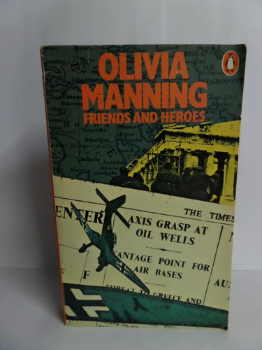 Friends And Heroes - Olivia Manning