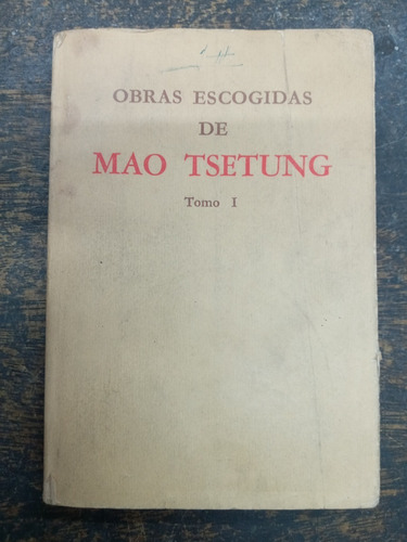 Obras Escogidas De Mao Tsetung * Tomo 1 * Pekin 1971 *