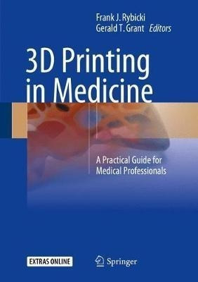 3d Printing In Medicine - Frank J. Rybicki (hardback)