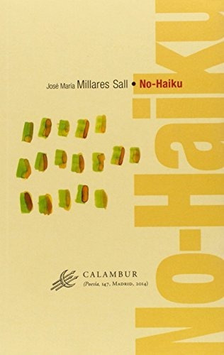 No Haiku, de José Mirallers Sall. Editorial Calambur (W), tapa blanda en español