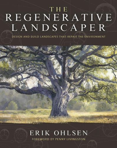 Libro: O Paisagista Regenerativo: Projete E Construa Paisage