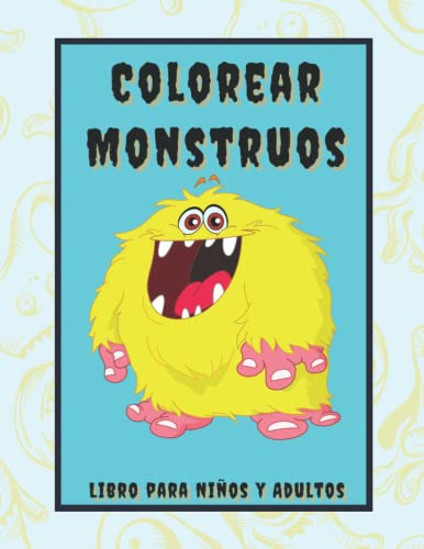 Colorear Monstruos Libro Para Niños Y Adultos: Mi Cuaderno D