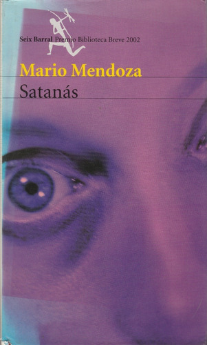 Satanas - Mario Mendoza - Seix Barral
