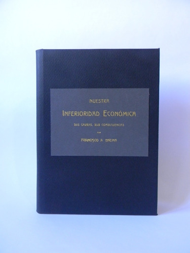Nuestra Inferioridad Económica 1era Ed. 1912 Encina