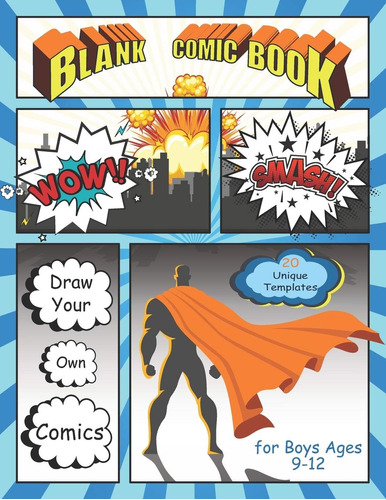 Libro: Blank Comic Book For Boys Ages 9-12: Draw Your Own Co