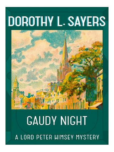 Gaudy Night - Lord Peter Wimsey Mysteries (paperback) . Ew05