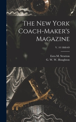 Libro The New York Coach-maker's Magazine; V. 10 1868-69 ...