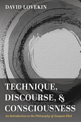 Libro Technique, Discourse, And Consciousness - Lovekin, ...