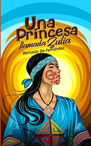 Libro: Una Princesa Llamada Zulia (spanish Edition)