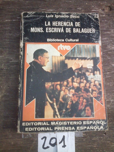La Herencia De Mons. Escriva De Balaguer - Luis Ignacio Seco
