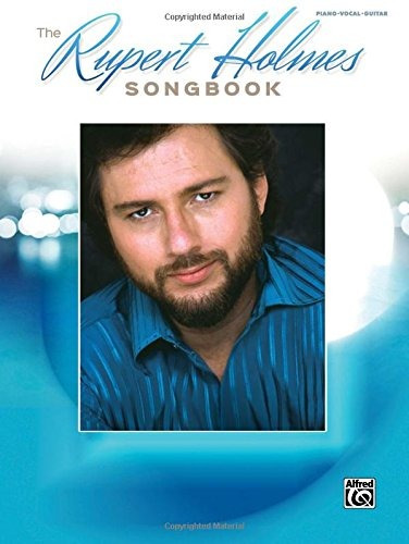 The Rupert Holmes Songbook Pianovocalguitar