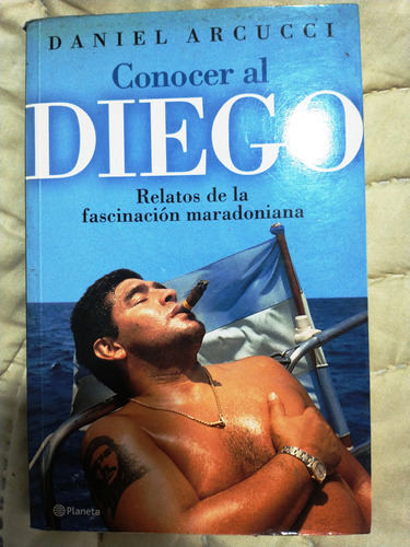 Libro Conocer Al Diego - Daniel Arcucci - Usado 