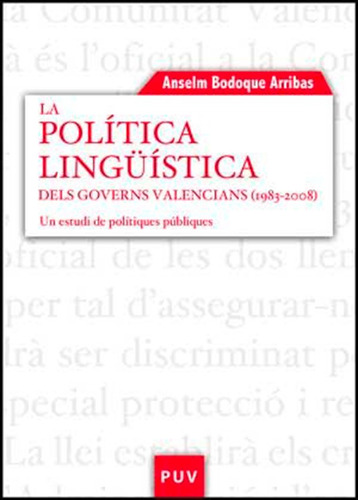 La Política Lingüística Dels Governs Valencians (1983-200...