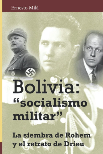 Libro: Bolivia  Socialismo Militar : La Siembra De Rohem Y E