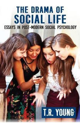 Libro The Drama Of Social Life : Essays In Post-modern So...