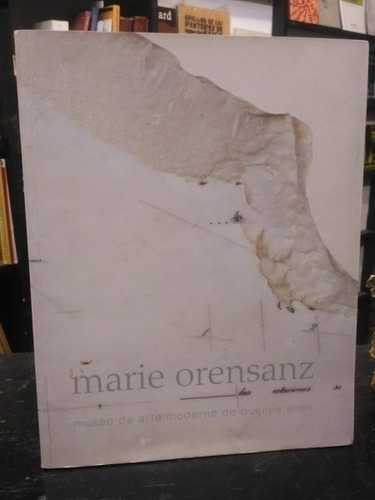 Marie Orensanz Obras 1963 - 2007 Museo De Arte Moderno 