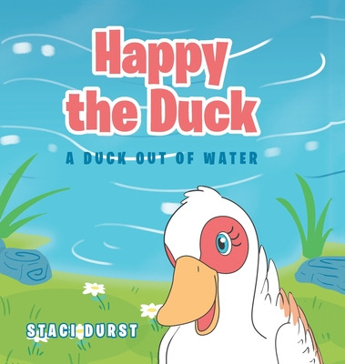 Libro Happy The Duck: A Duck Out Of Water - Durst, Staci